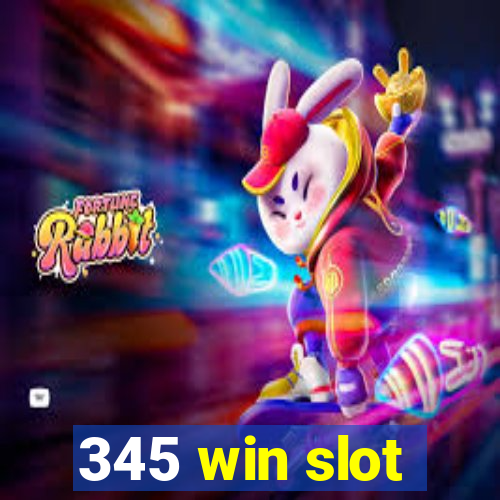 345 win slot